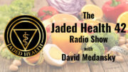 Jaded Health with David Medansky and Peter Mingils on Building Fortunes Radio and Youmongus Radio